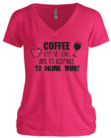 Coffee Keeps Me Going Until Wine